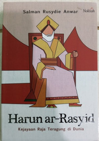 Image of Harun ar-Rasyid : Kejayaan Raja Teragung di Dunia