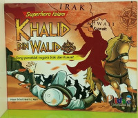 Image of Khalid bin Walid : Sang penakluk negara Irak dan Kuwait :Superhero  Islam