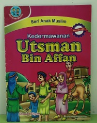 Image of Kedermawanan Utsman bin Affan : Seri Anak Muslim