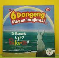 Image of Dongeng Ribuan Imajinasi : di manakah ujung pelangi