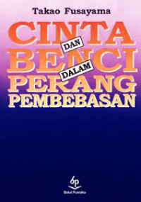 Image of Cinta dan Benci dalam perang Pembebasan